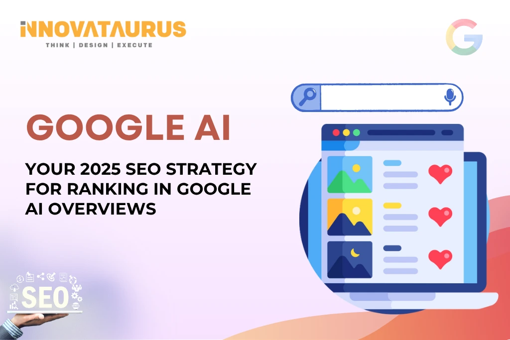 Your 2025 SEO Strategy for Ranking in Google AI Overviews